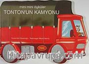 Tonton'un Kamyonu / Mini Mini Öyküler