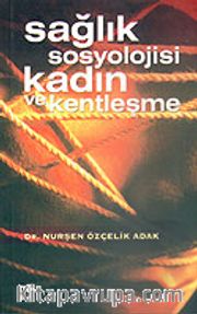 Sağlık Sosyoloji Kadın ve Kentleşme