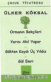 Çocuk Oyunları / Ormanın Bekçileri-Yarını Akıl Yapar-Gökten Kaydı Üç Yıldız-Gül Emri