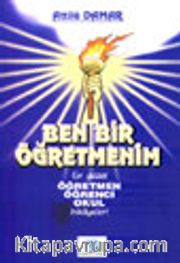 Ben Bir Öğretmenim En Güzel Öğretmen Öğrenci Okul Hikayeleri