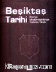 Beşiktaş Tarihi İlkleriyle Unutulmayanlarıyla Yüzüncü Yılında