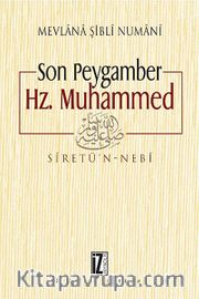 Son Peygamber Hz. Muhammed <br /> Siretü'n - Nebi