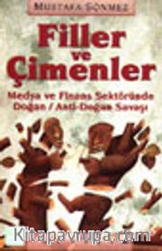 Filler ve Çimenler / Medya ve Finans Sektöründe Doğan/Anti-Doğan Savaşı