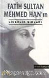 Fatih Sultan Mehmed Han'ın Liderlik Sırları