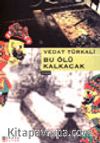 Bu Ölü Kalkacak