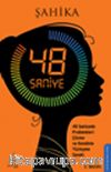 48 Saniye & 48 Saniyede Proplemleri Çözme ve Kendinle Yüzleşme Sanatı