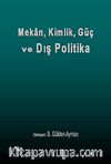 Mekan, Kimlik, Güç ve Dış Politika