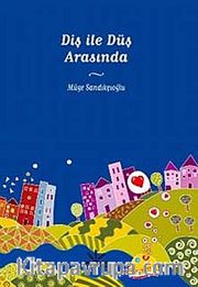 Diş ile Düş Arasında