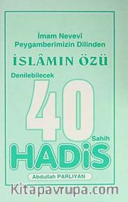 Peygamberimizin Dilinden İslamın Özü Denilebilecek 40 Sahih Hadis