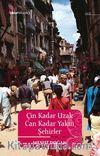 Çin Kadar Uzak Can Kadar Yakın Şehirler