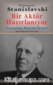 Bir Aktör Hazırlanıyor <br /> Oyunculuğa Hazırlık Dersleri