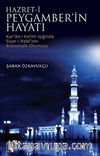 Hz. Peygamberin Hayatı & Kur'an-ı Kerim Işığında Siyer-i Nebi'nin Kronolojik Okunuşu