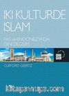 İki Kültürde İslam & Fas ve Endonesya'da Dini Değişim