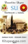 Osmanlı'dan Bugüne Su Politikaları ve Hukuku