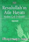 Resulullah'ın Aile Hayatı Neden Çok Evlendi?