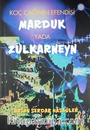Koç Çağının Efendisi Marduk yada Zülkarneyn