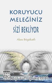 Koruyucu Meleğiniz Sizi Bekliyor
