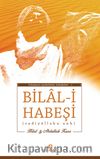 Bilal-i Habeşi (Radiyallahu anh)
