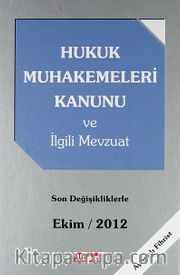 Hukuk Muhakemeleri Kanunu ve İlgili Mevzuat <br /> Son Değişikliklerle Ekim 2012