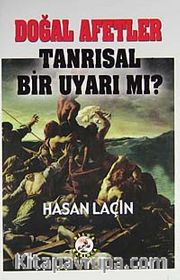 Doğal Afetler Tanrısal Bir Uyarı mı?