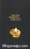 Tarihe Adanmış Sözler (Küçük Boy) 