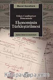 Erken Cumhuriyet Döneminde Ekonominin Türkleştirilmesi