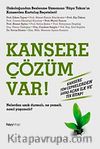 Kansere Çözüm Var! & Nelerden Uzak Durmalı. Ne Yemeli, Nasıl Yaşamalı?