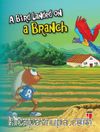 A Bird Landed on a Branch - Patience