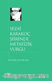 Sezai Karakoç Şiirinde Metafizik Vurgu