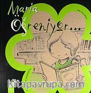 Maria Öğreniyor / Hislerimizi Paylaşalım