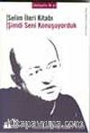 Selim İleri Kitabı & Şimdi Seni Konuşuyorduk