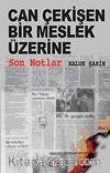 Can Çekişen Bir Meslek Üzerine Son Notlar