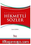 Kaynaklarıyla Hikmetli Sözler  