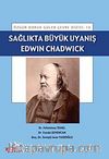 Sağlıkta Büyük Uyanış Edwin Chadwick