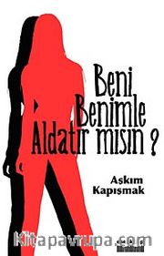 Beni Benimle Aldatır mısın?