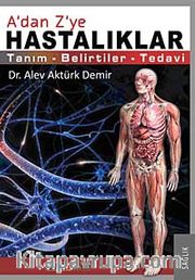 A'dan Z'ye Hastalıklar <br /> Tanım-Belirtiler-Tedavi