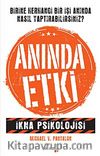 Anında Etki & İkna Psikolojisi