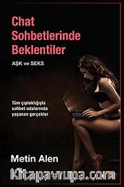 Chat Sohbetlerinde Beklentiler <br /> Aşk ve Seks
