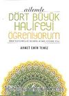 Ailemle Dört Büyük Halifeyi Öğreniyorum