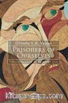 Prisoners of Ourselves & Totalitarianizm in Everyday Life