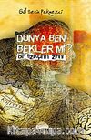 Dünya Beni Bekler mi? & Bir Fizikçinin Zihni
