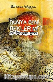 Dünya Beni Bekler mi? <br /> Bir Fizikçinin Zihni