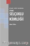 Bizans Tarih Yazımında Öteki Selçuklu Kimliği