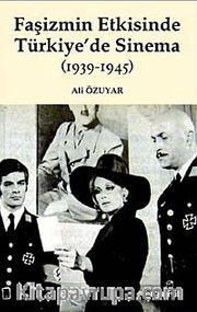 Faşizmin Etkisinde Türkiye'de Sinema (1939-1945)