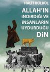 Allah'ın İndirdiği ve İnsanların Uydurduğu Din