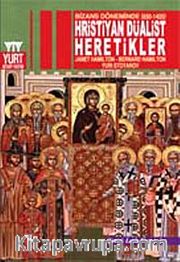 Bizans Döneminde (650-1405) Hıristiyan Düalist Heretikler