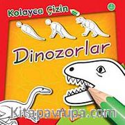 Dinozorlar / Kolayca Çizin