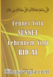 Cennet Yolu Sünnet Cehennem Yolu Bid'at