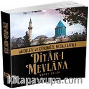 Diyar-ı Mevlana (Abideleri ve Günümüze Mesajlarıyla)