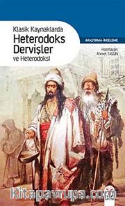 Klasik Kaynaklarda Heterodoks Dervişler ve Heterodoksi